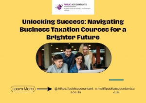 Unlocking Success: Navigating Business Taxation Courses for a Brighter Future